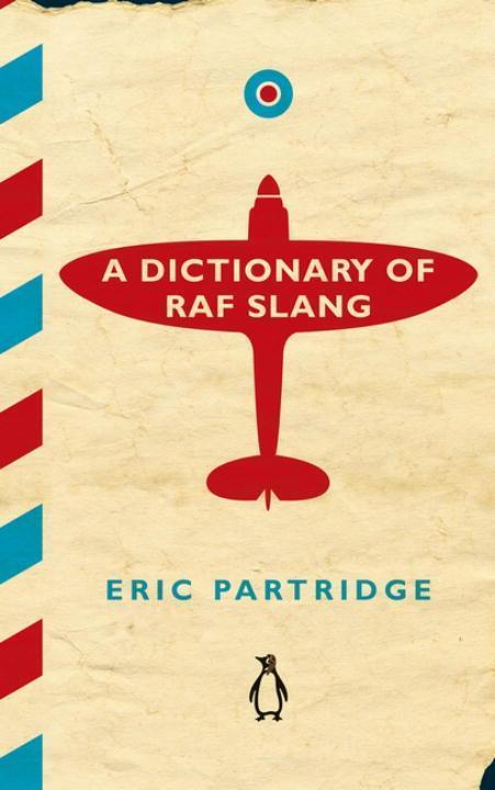 Cover: 9781405930598 | A Dictionary of RAF Slang | Eric Partridge | Buch | Englisch | 2016