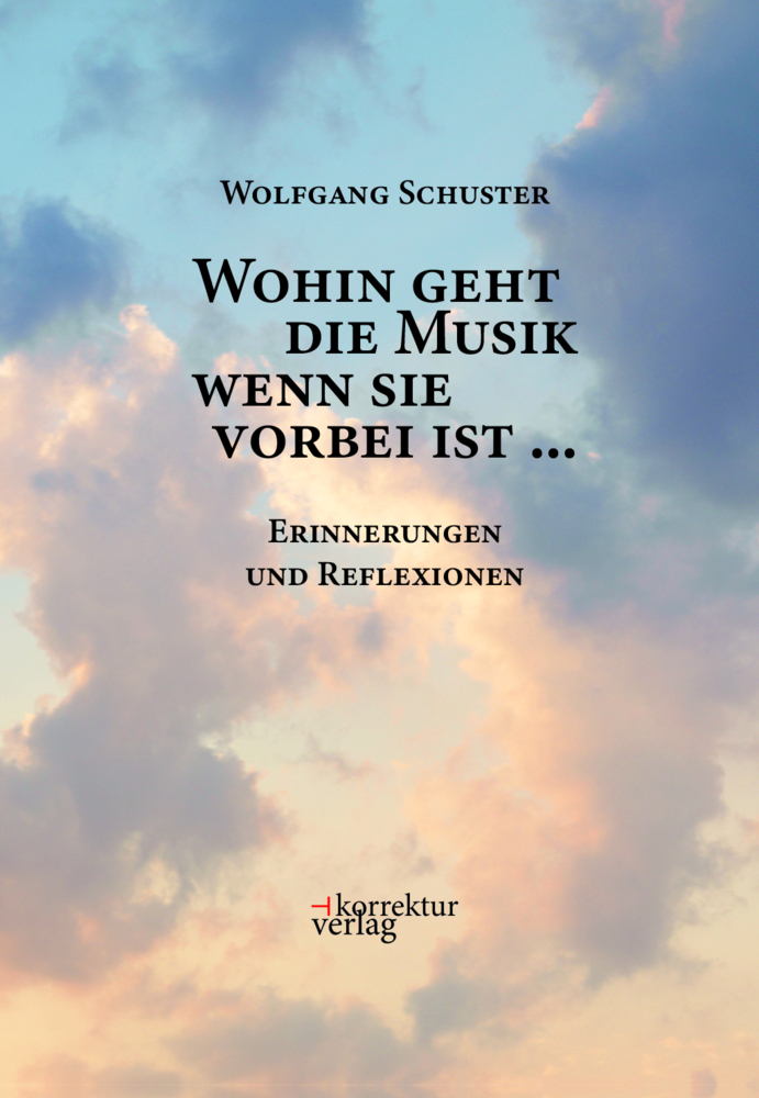 Cover: 9783950534122 | Wohin geht die Musik wenn sie vorbei ist ... | Schuster Wolfgang
