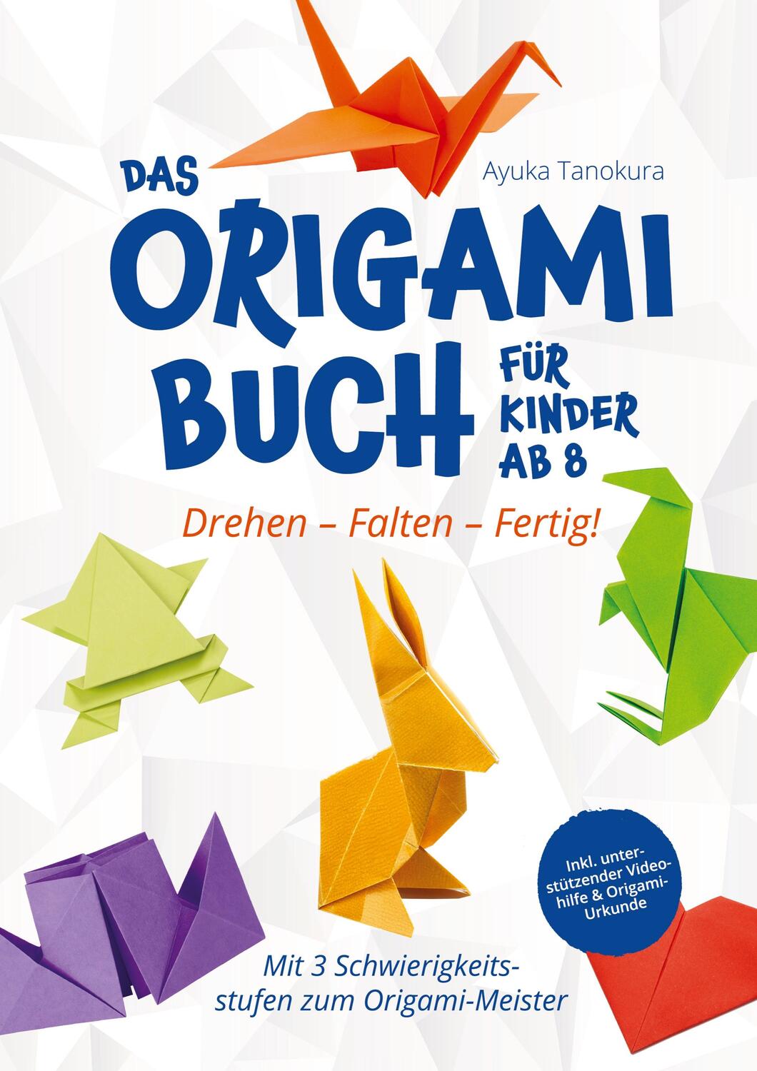 Cover: 9789403653020 | Drehen ¿ Falten ¿ Fertig! Das Origami Buch für Kinder ab 8: | Tanokura