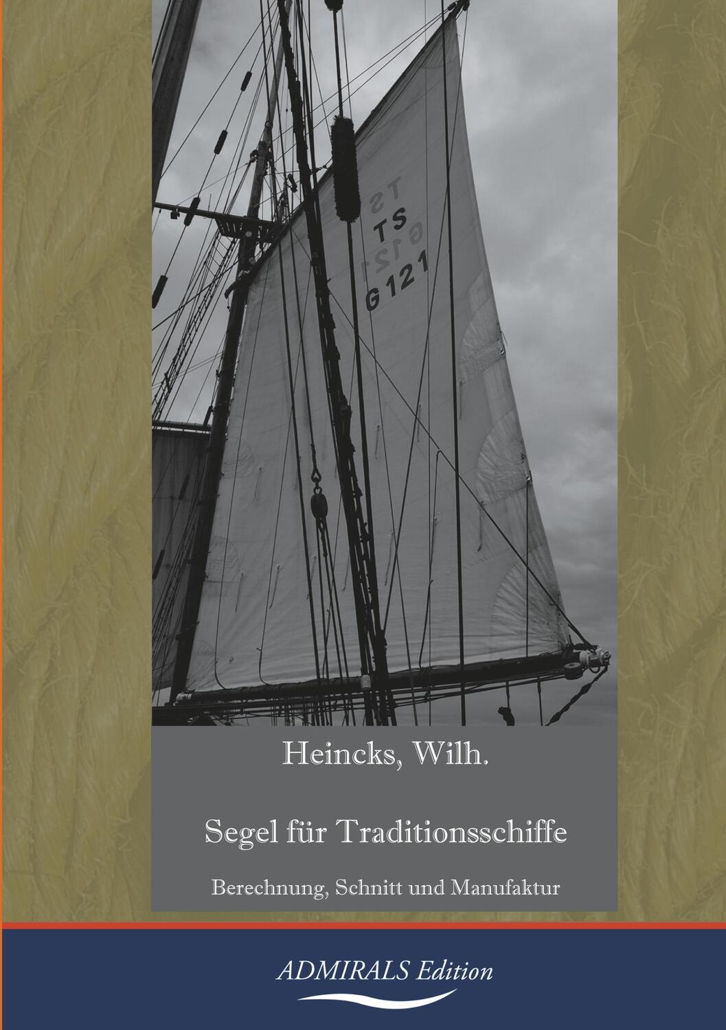 Cover: 9783963320248 | Segel für Traditionsschiffe | Berechnung, Schnitt und Manufaktur
