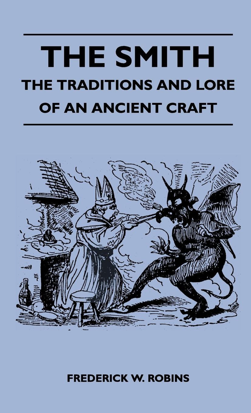 Cover: 9781446512302 | The Smith - The Traditions and Lore of an Ancient Craft | Robins