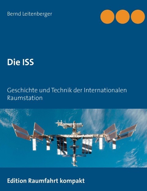 Cover: 9783738633894 | Die ISS | Geschichte und Technik der Internationalen Raumstation