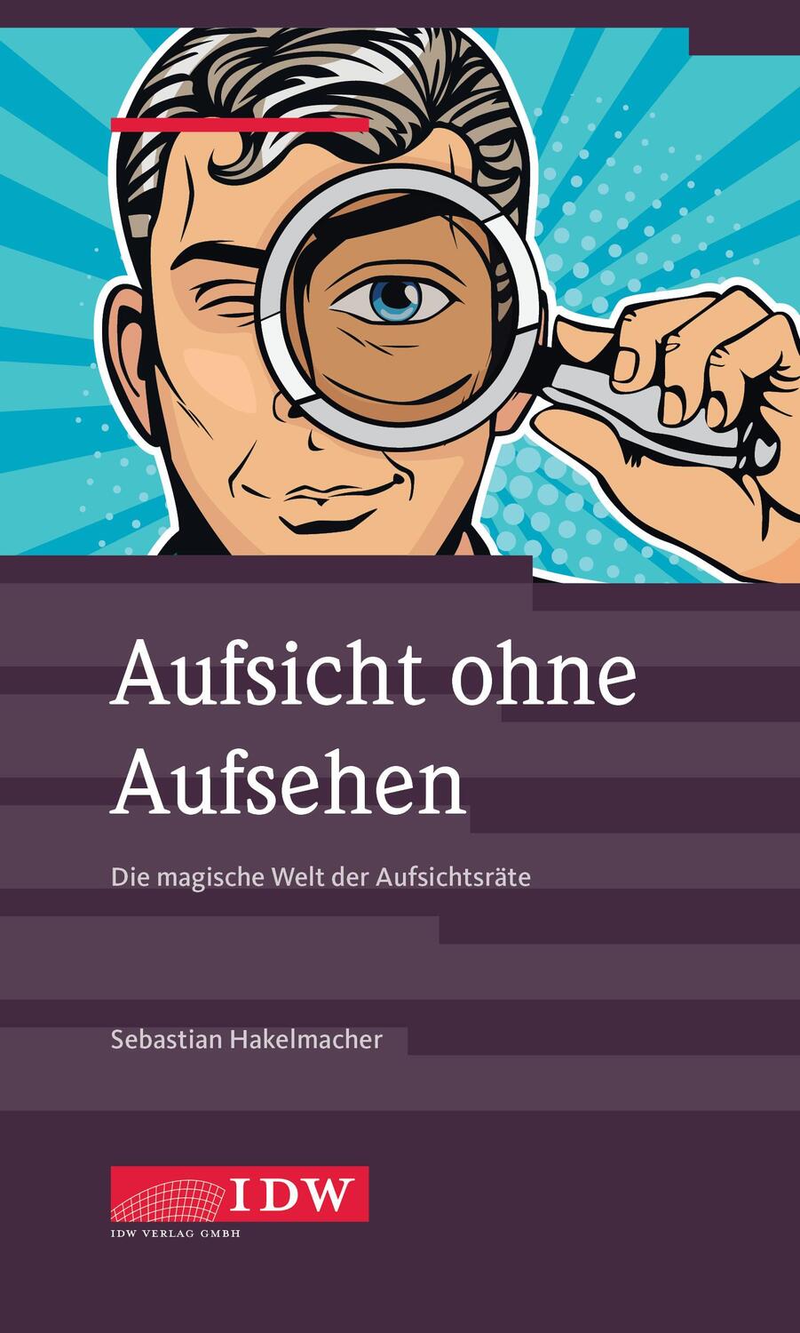 Cover: 9783802127380 | Aufsicht ohne Aufsehen | Die magische Welt der Aufsichtsräte | Buch