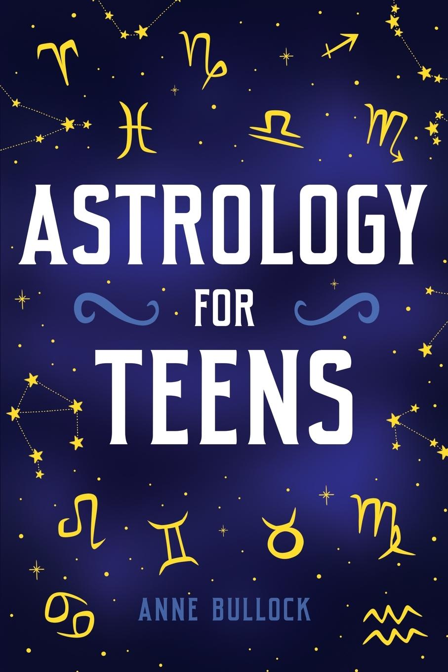 Cover: 9781962496001 | Astrology for Teens | Anne Bullock | Taschenbuch | Englisch | 2023