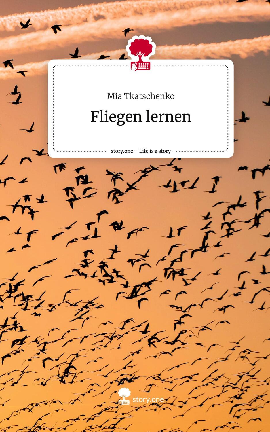 Cover: 9783710854859 | Fliegen lernen. Life is a Story - story.one | Mia Tkatschenko | Buch