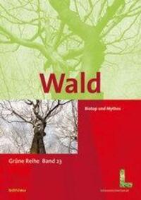Cover: 9783205786382 | Wald | Biotop und Mythos, Grüne Reihe des Lebensministeriums 023, Teil