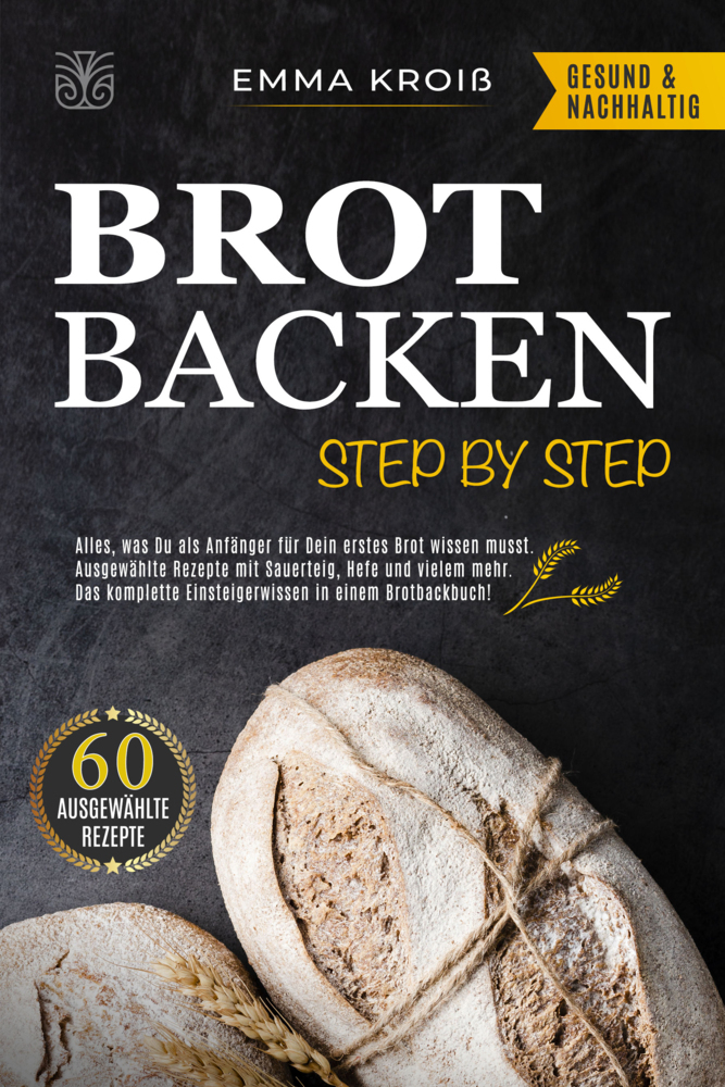 Cover: 9783986010409 | Brot Backen Step by Step | Emma Kroiß | Buch | Sinaveria