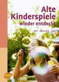Cover: 9783800159680 | Alte Kinderspiele wieder entdeckt | Johanna Woll (u. a.) | Buch | 2011