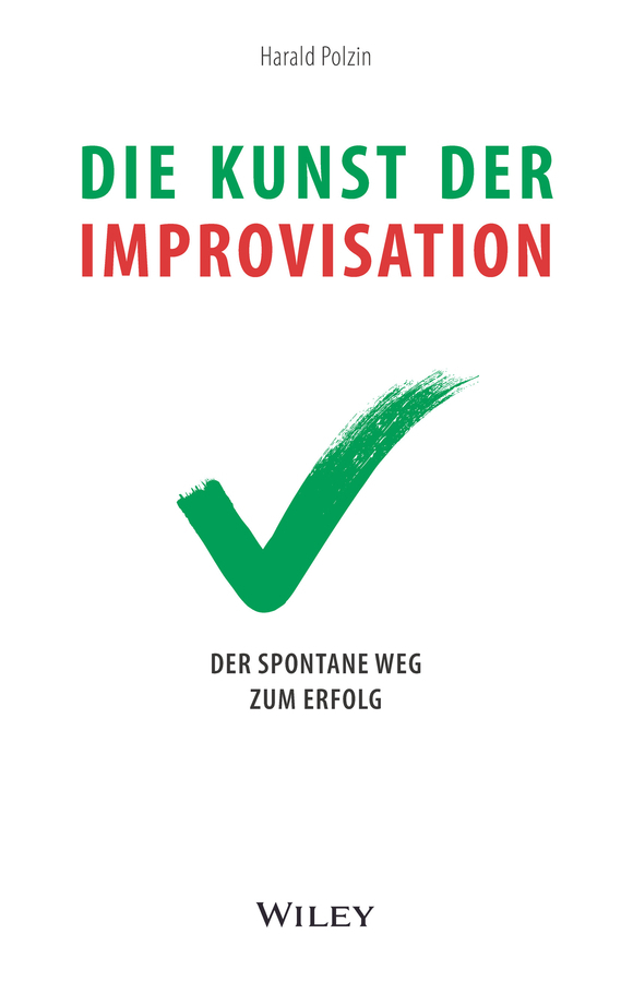 Cover: 9783527510115 | Die Kunst der Improvisation | Der spontane Weg zum Erfolg | Polzin