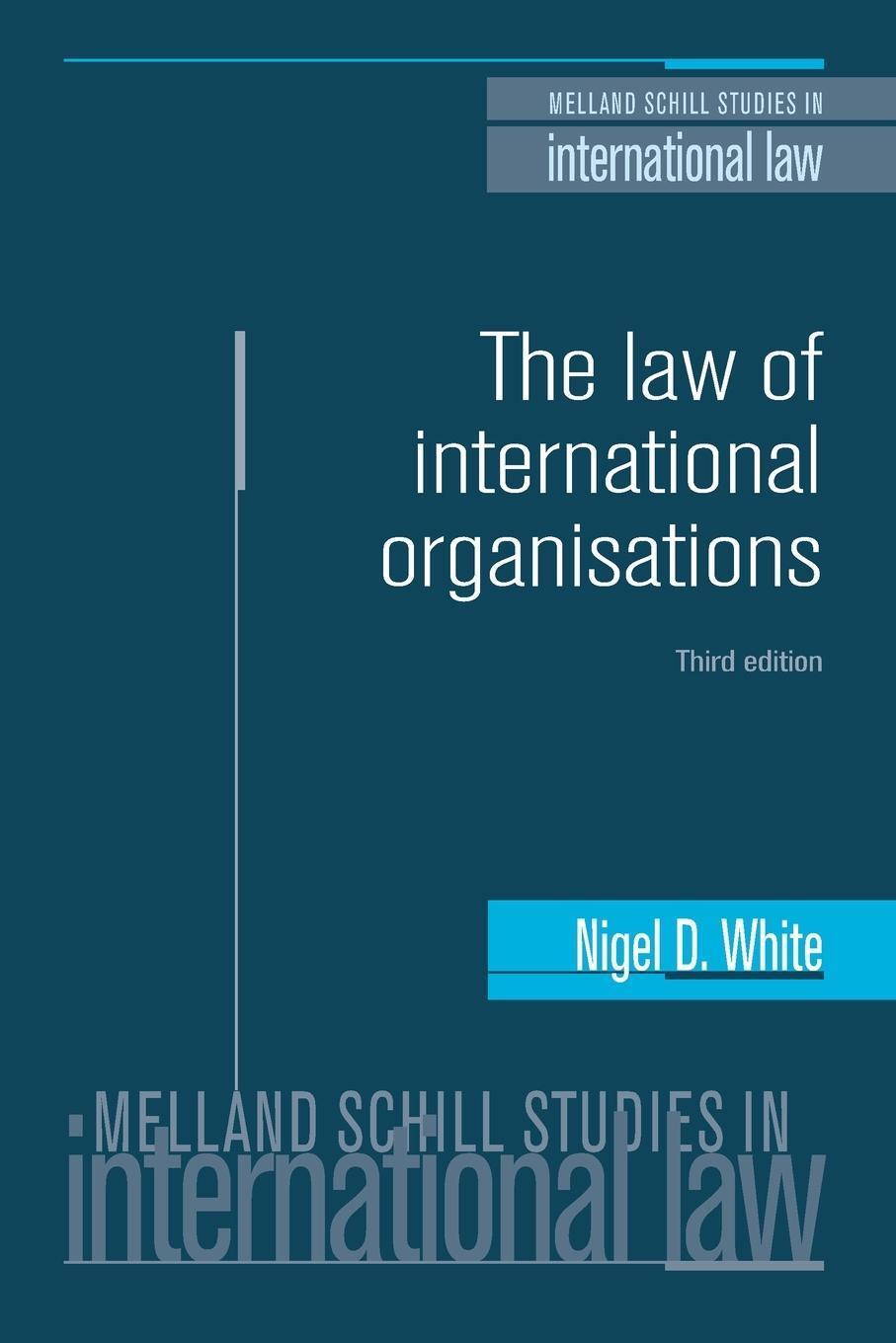Cover: 9780719097744 | The law of international organisations: Third edition | Nigel White
