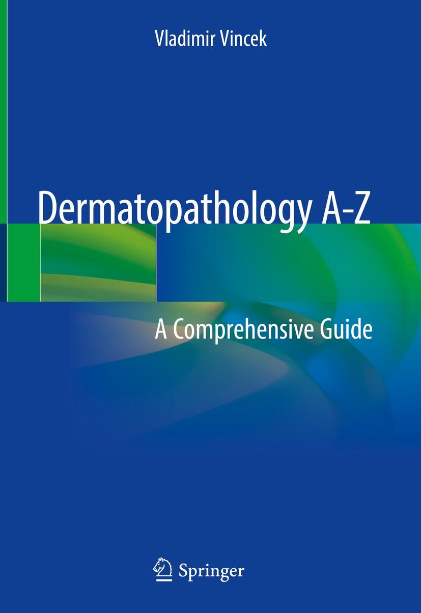 Cover: 9783319894850 | Dermatopathology A-Z | A Comprehensive Guide | Vladimir Vincek | Buch