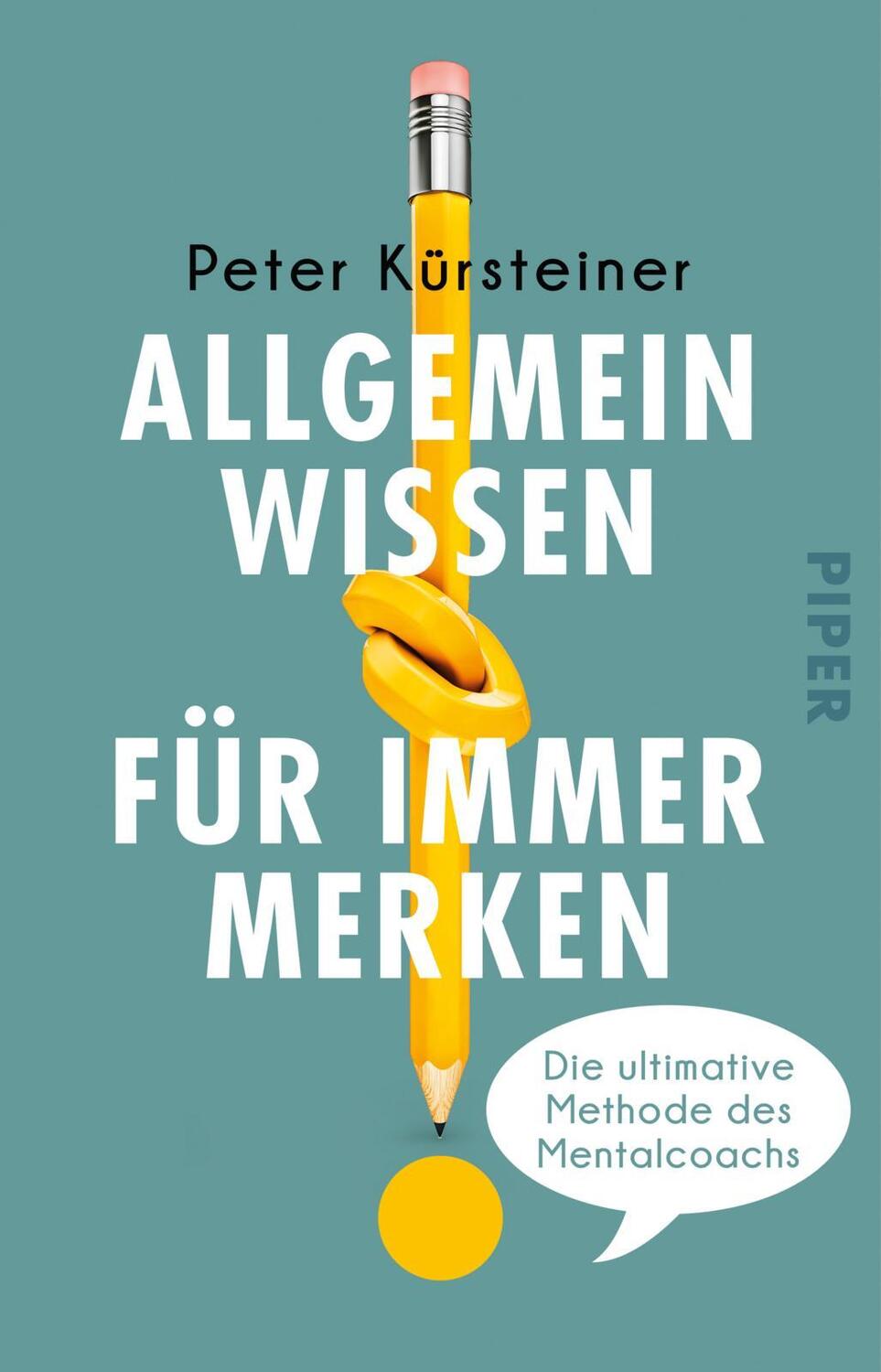 Cover: 9783492318495 | Allgemeinwissen für immer merken | Peter Kürsteiner | Taschenbuch