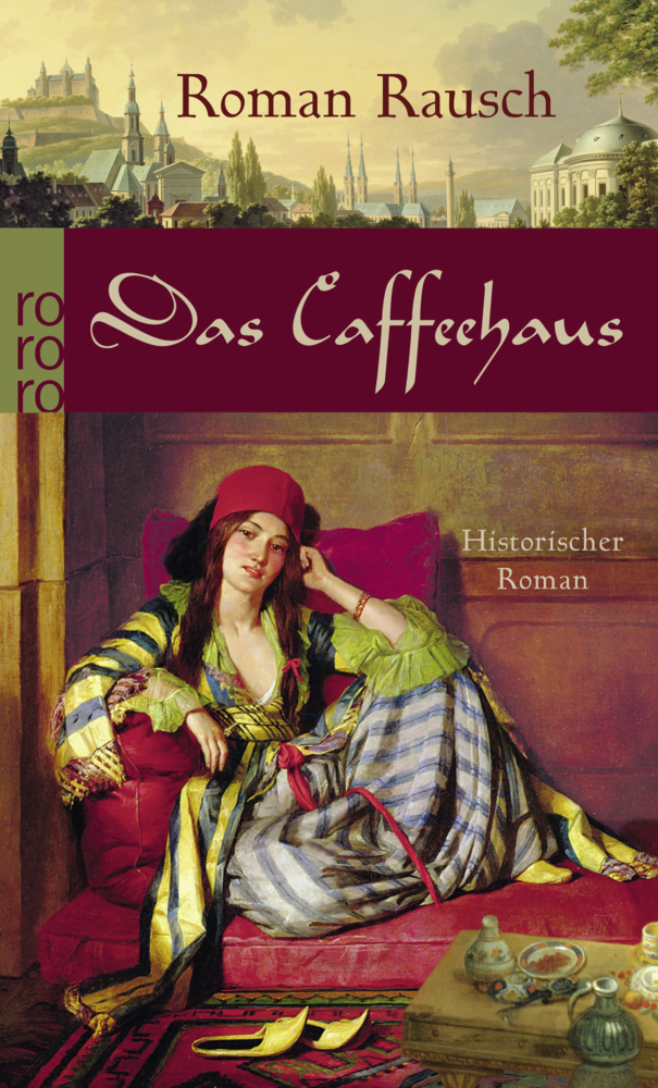 Cover: 9783499249778 | Das Caffeehaus | Historischer Roman | Roman Rausch | Taschenbuch