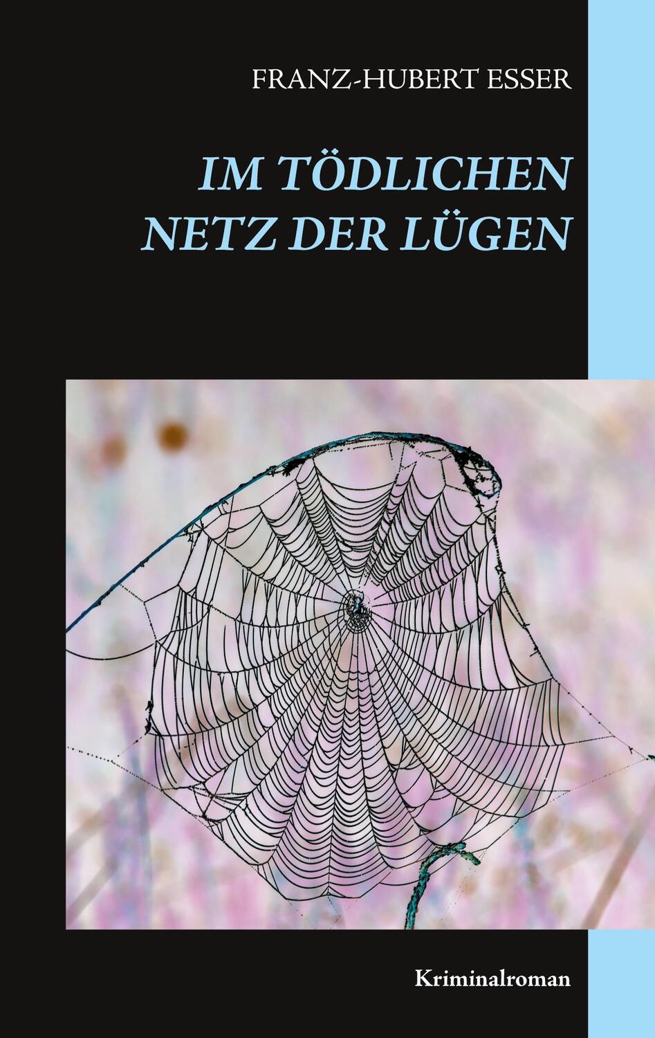 Cover: 9783753408125 | Im tödlichen Netz der Lügen | Kriminalroman | Franz-Hubert Esser