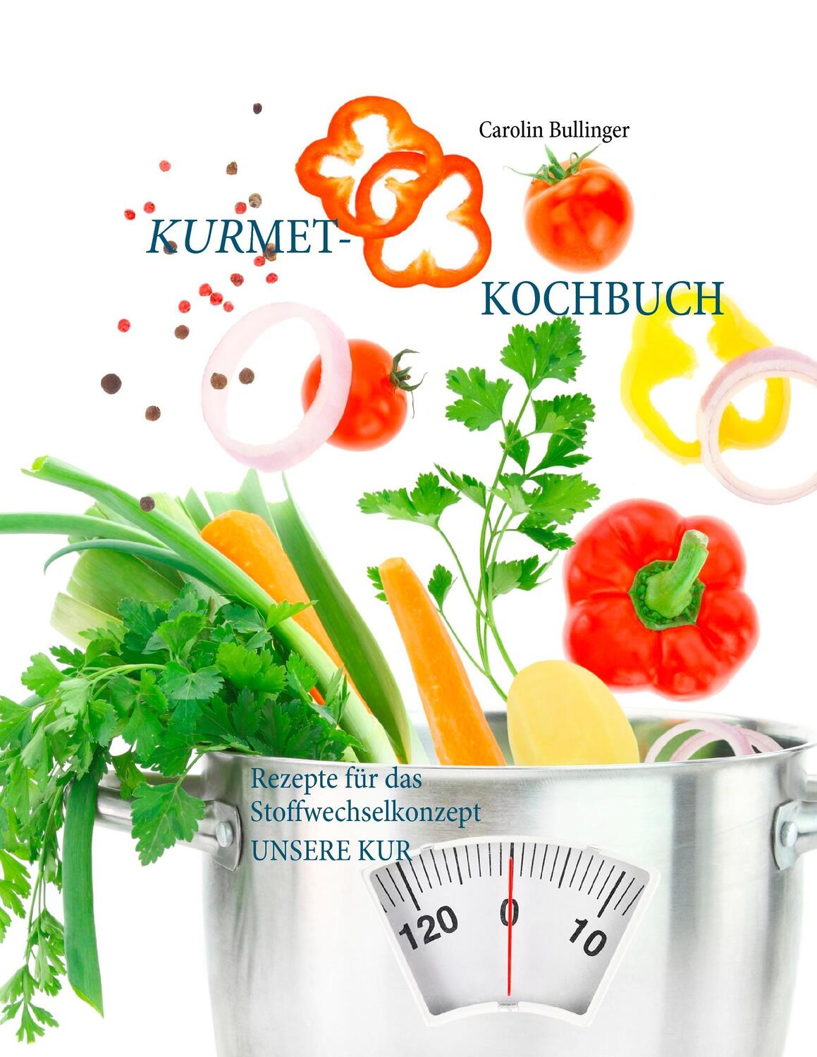 Cover: 9783739230023 | Das Kurmet-Kochbuch | Rezepte für das Stoffwechselkonzept UNSERE KUR