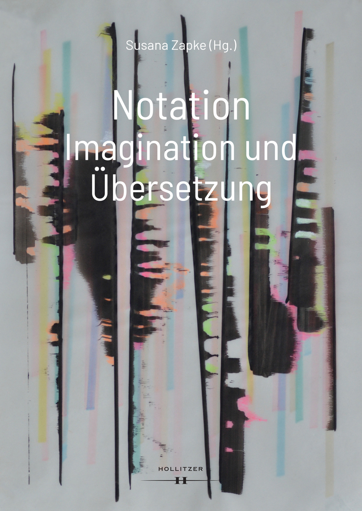 Cover: 9783990128589 | Notation. Imagination und Übersetzung | Susana Zapke | Buch | Deutsch
