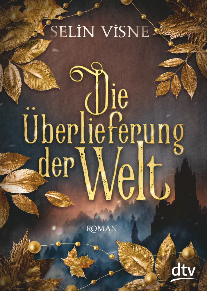 Cover: 9783423718523 | Die Überlieferung der Welt | Roman | Selin Visne | Taschenbuch | 2020