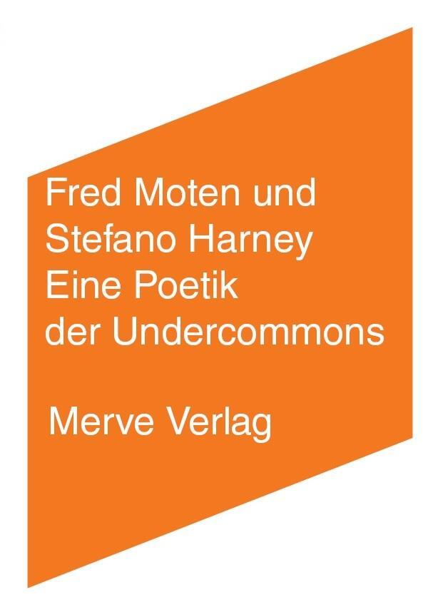 Cover: 9783962730314 | Eine Poetik der Undercommons | Fred Moten (u. a.) | Taschenbuch | IMD