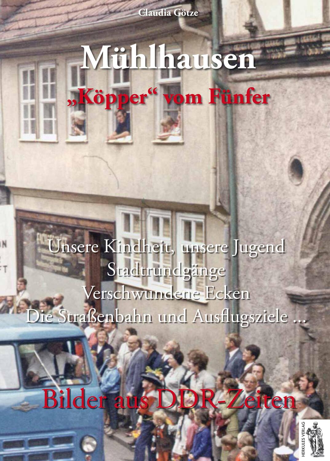 Cover: 9783945608180 | Mühlhausen - "Köpper" vom Fünfer | Bilder aus DDR-Zeiten | Götze