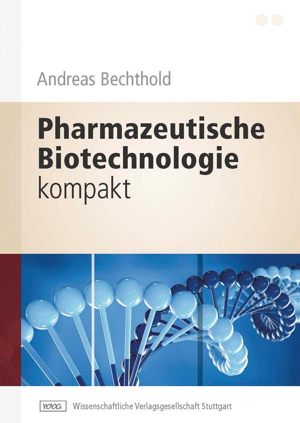 Cover: 9783804730670 | Pharmazeutische Biotechnologie kompakt | Andreas Bechthold | Buch | XV