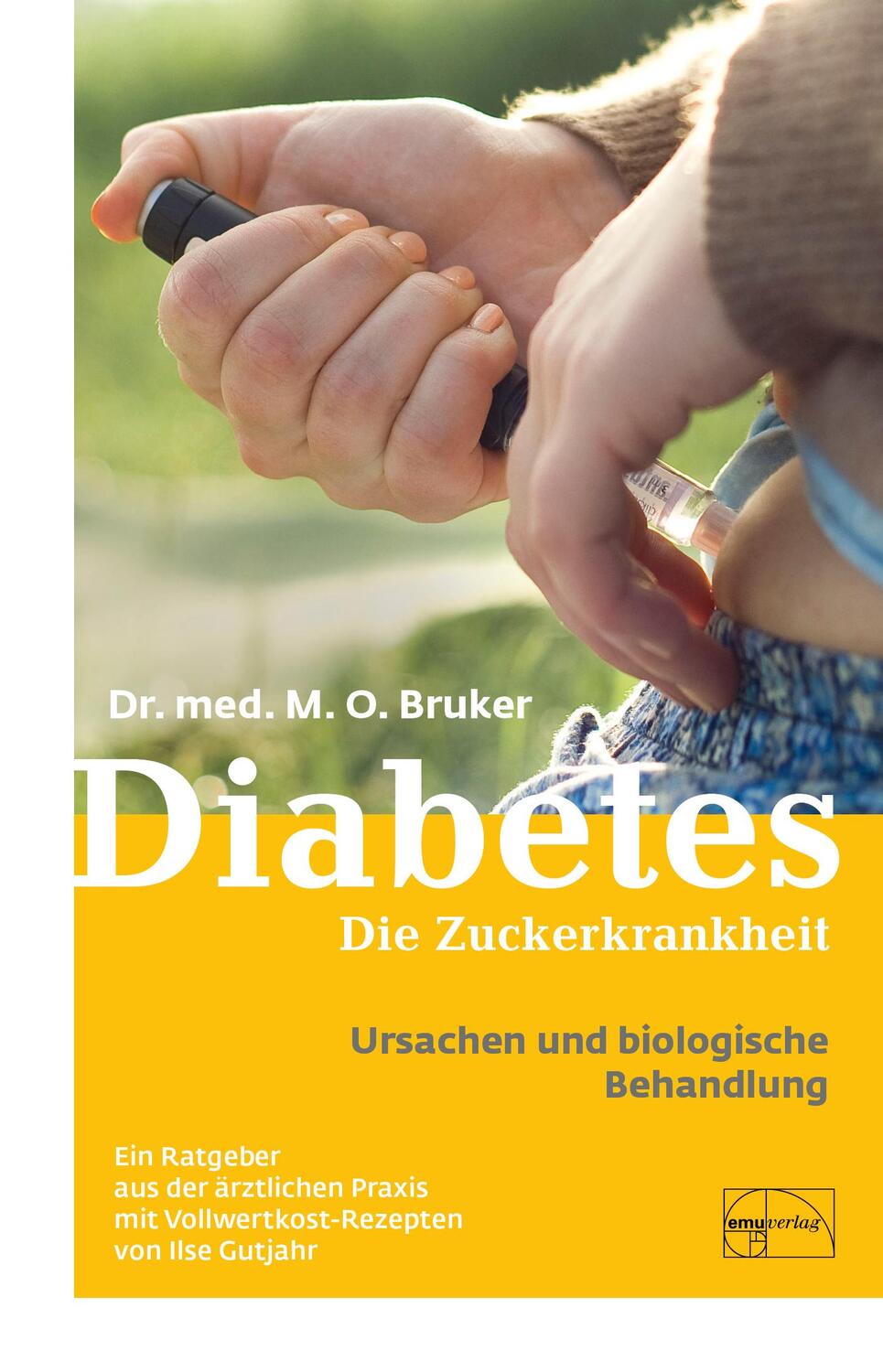 Diabetes und seine biologische Behandlung - Bruker, Max Otto