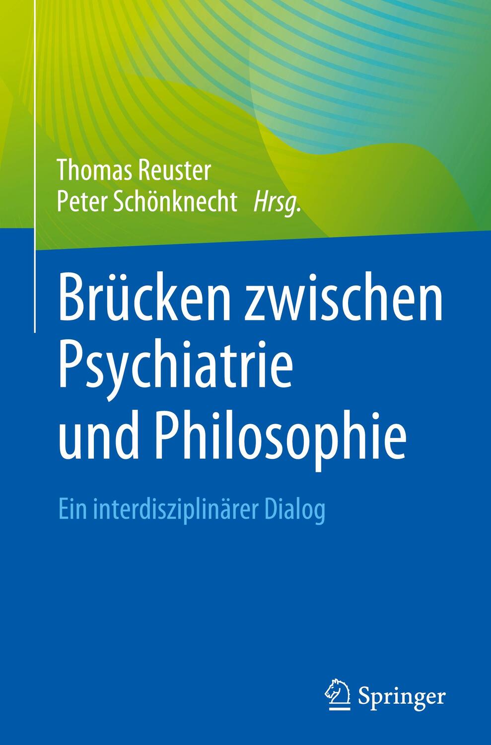 Cover: 9783662642948 | Brücken zwischen Psychiatrie und Philosophie | Thomas Reuster (u. a.)