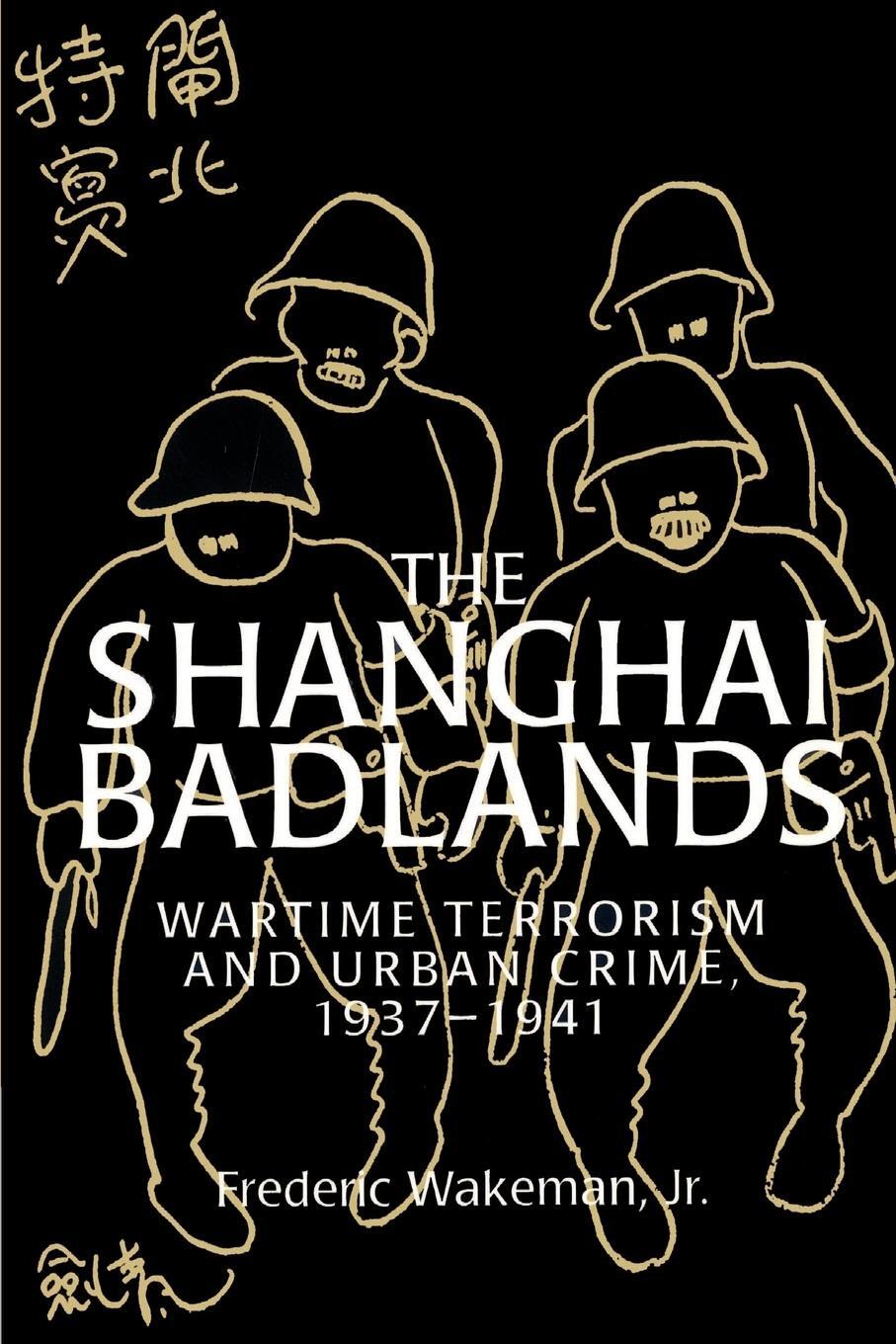 Cover: 9780521528719 | The Shanghai Badlands | Wartime Terrorism and Urban Crime, 1937 1941
