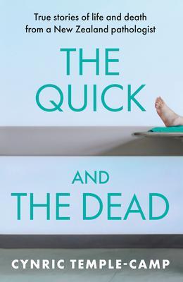 Cover: 9781775541516 | The Quick and the Dead: True Stories of Life and Death from a New...