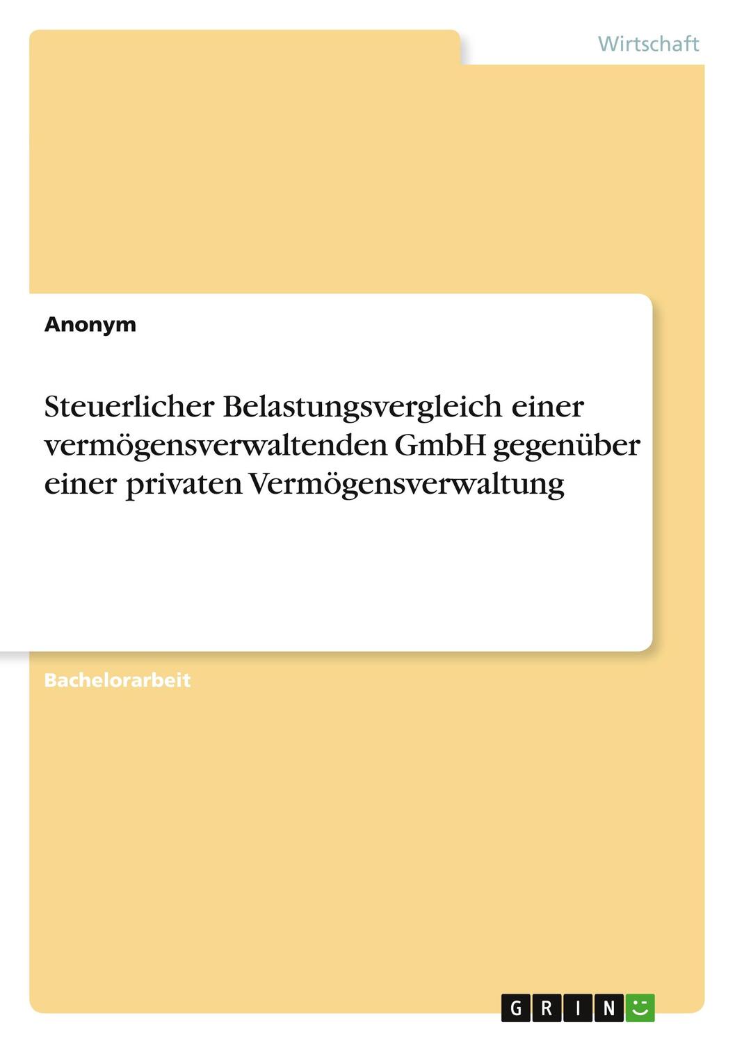 Cover: 9783346733887 | Steuerlicher Belastungsvergleich einer vermögensverwaltenden GmbH...