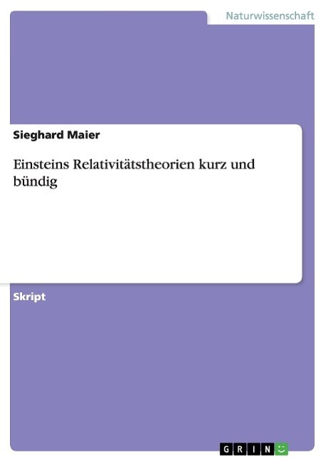 Cover: 9783668102910 | Spezielle und Allgemeine Relativitätstheorie kurz und bündig | Maier
