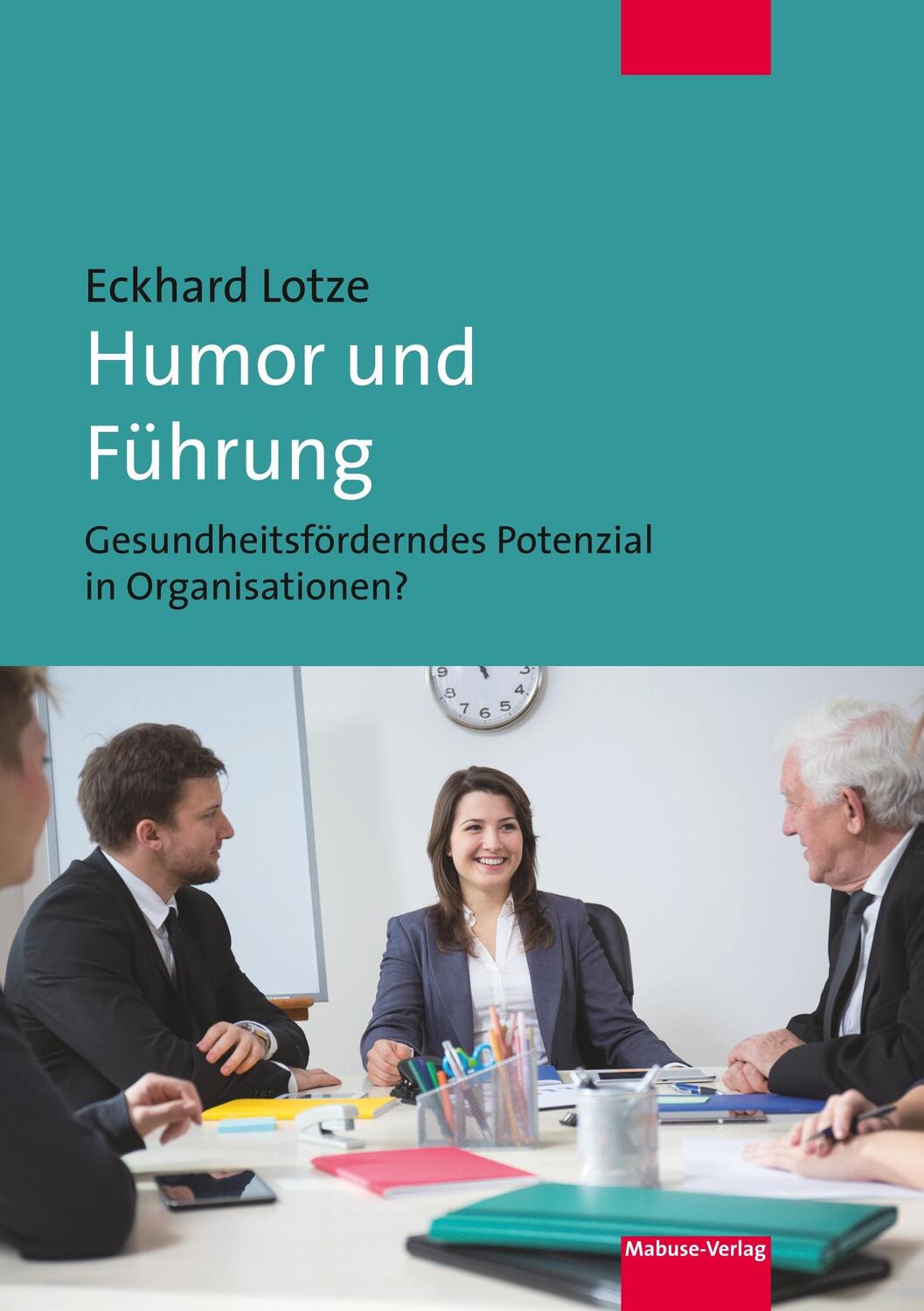 Cover: 9783863213954 | Humor und Führung | Gesundheitsförderndes Potenzial in Organisationen?