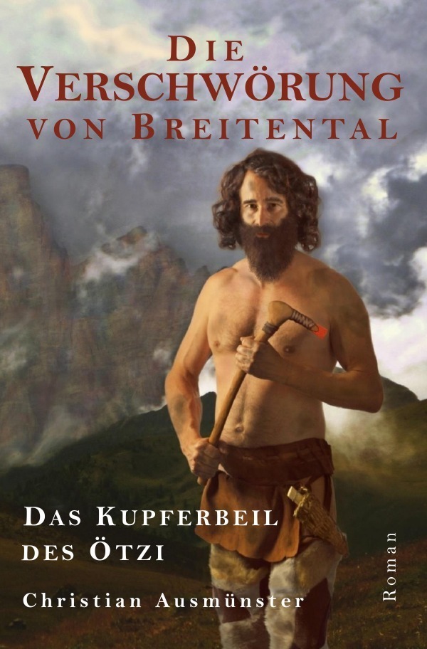 Cover: 9783741864254 | Die Verschwörung von Breitental - das Kupferbeil des Ötzi | Ausmünster