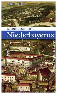 Cover: 9783791733449 | Kleine Geschichte Niederbayerns | Gerald Huber | Taschenbuch | 200 S.