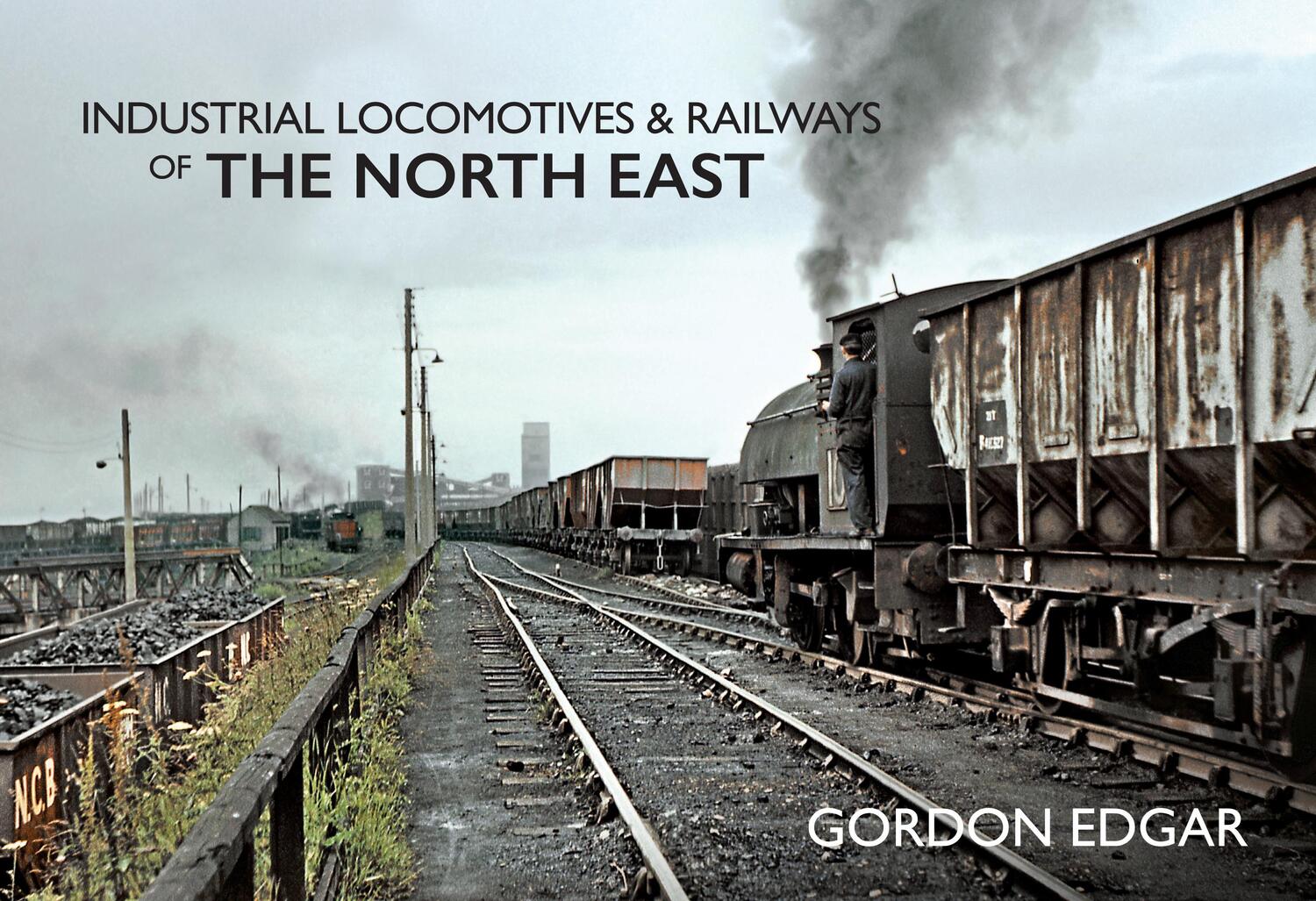 Cover: 9781445649405 | Industrial Locomotives & Railways of The North East | Gordon Edgar