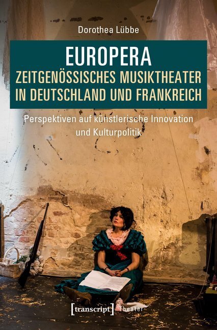 Cover: 9783837646320 | Europera. Zeitgenössisches Musiktheater in Deutschland und Frankreich