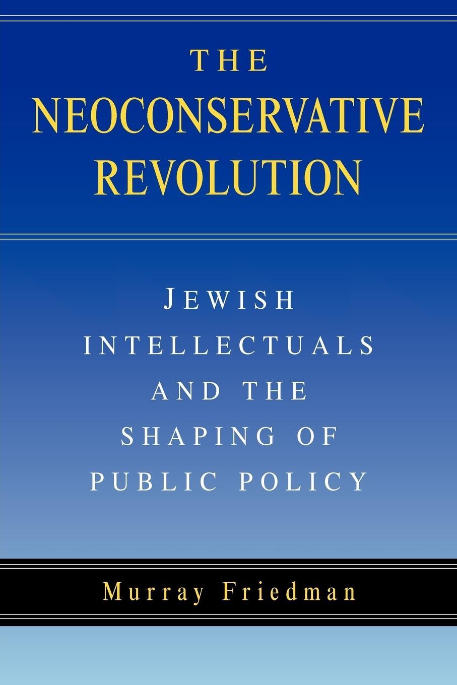 Cover: 9780521545013 | The Neoconservative Revolution | Murray Friedman | Taschenbuch | 2006