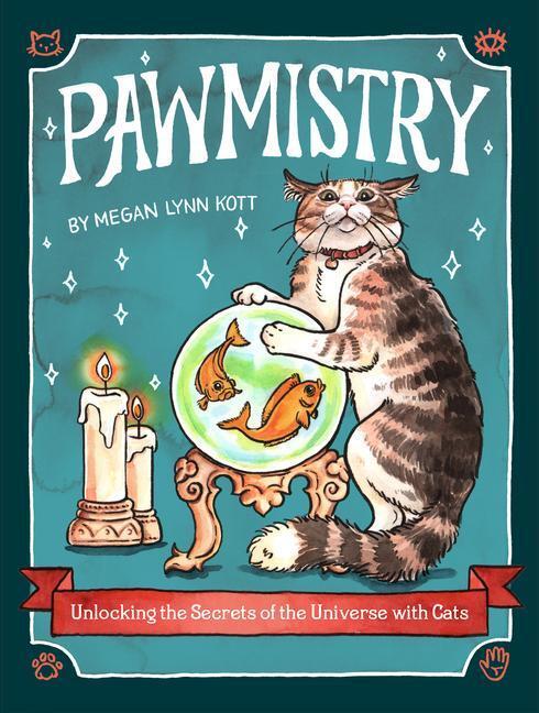 Cover: 9781797209593 | Pawmistry: Unlocking the Secrets of the Universe with Cats | Kott