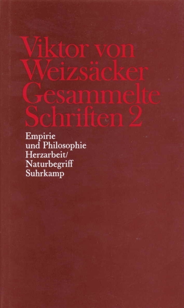 Empirie und Philosophie, Herzarbeit / Naturbegriff - Weizsäcker, Viktor von