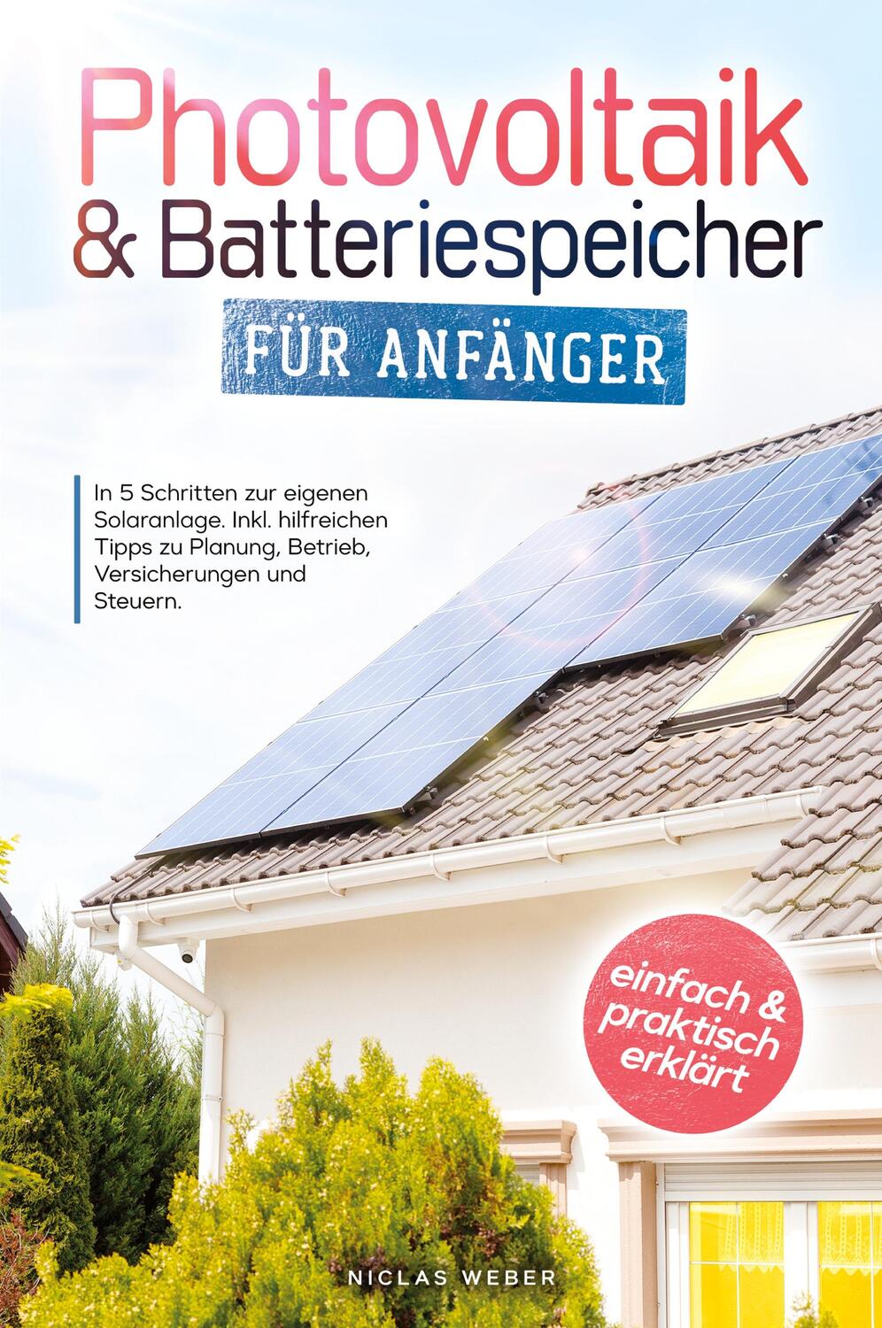 Cover: 9783910385009 | Photovoltaik & Batteriespeicher für Anfänger | Niclas Weber | Buch