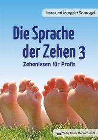 Cover: 9783954090181 | Die Sprache der Zehen 3 | Imre Somogyi | Taschenbuch | Deutsch | 2014