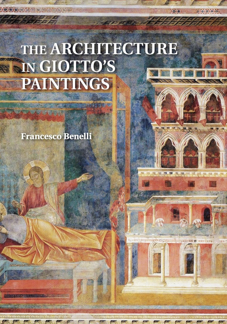 Cover: 9781107699434 | The Architecture in Giotto's Paintings | Francesco Benelli | Buch