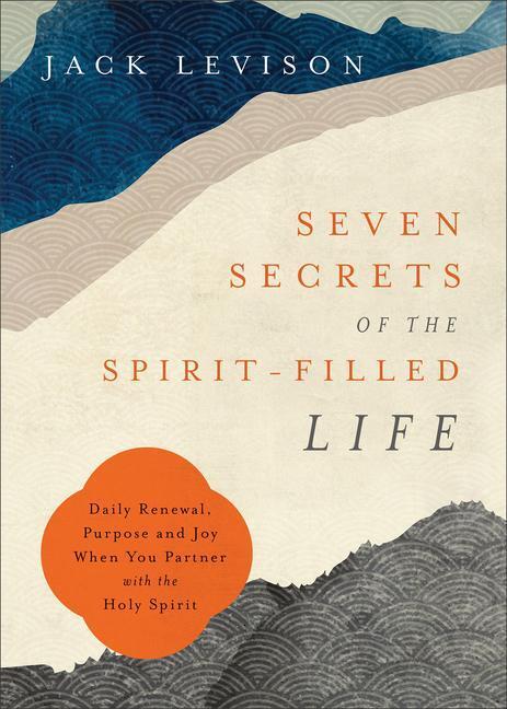 Cover: 9780800762704 | Seven Secrets of the Spirit-Filled Life | Jack Levison | Taschenbuch