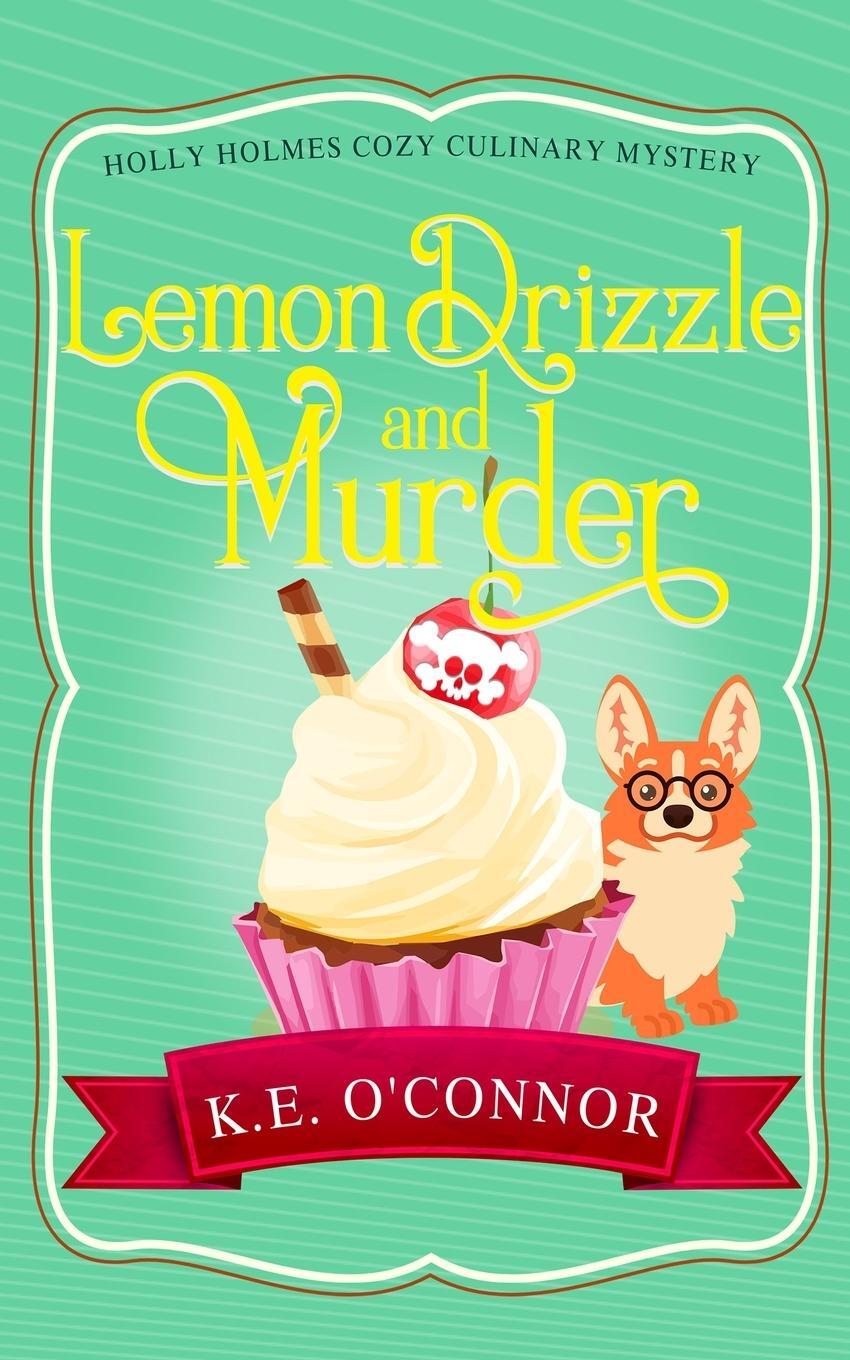 Cover: 9781916357365 | Lemon Drizzle and Murder | K. E. O'Connor | Taschenbuch | Paperback