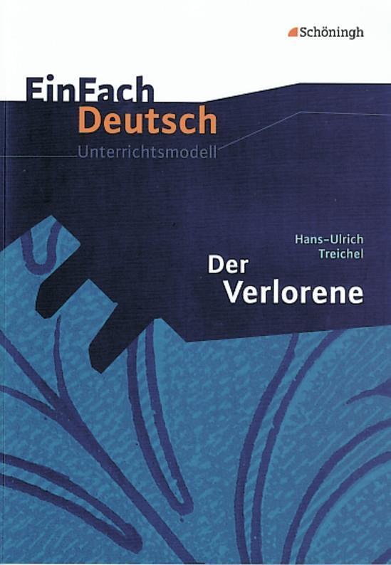 Cover: 9783140223164 | Der Verlorene. EinFach Deutsch Unterrichtsmodelle | Treichel (u. a.)
