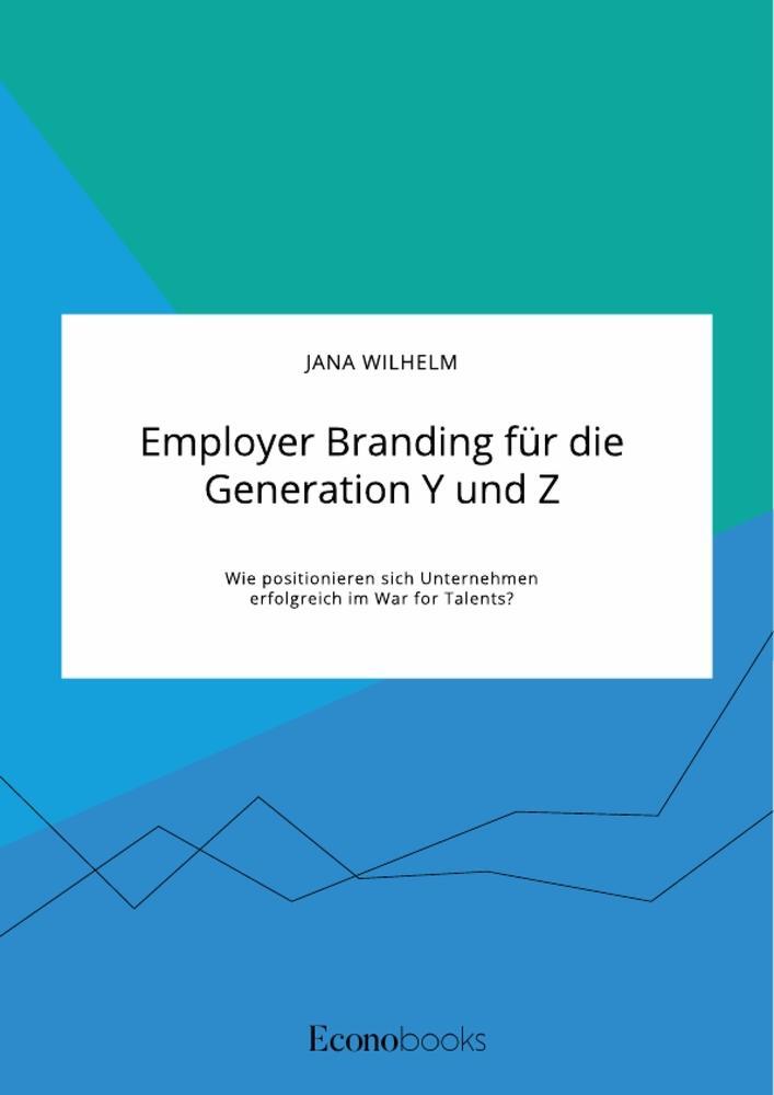 Cover: 9783963560699 | Employer Branding für die Generation Y und Z. Wie positionieren...