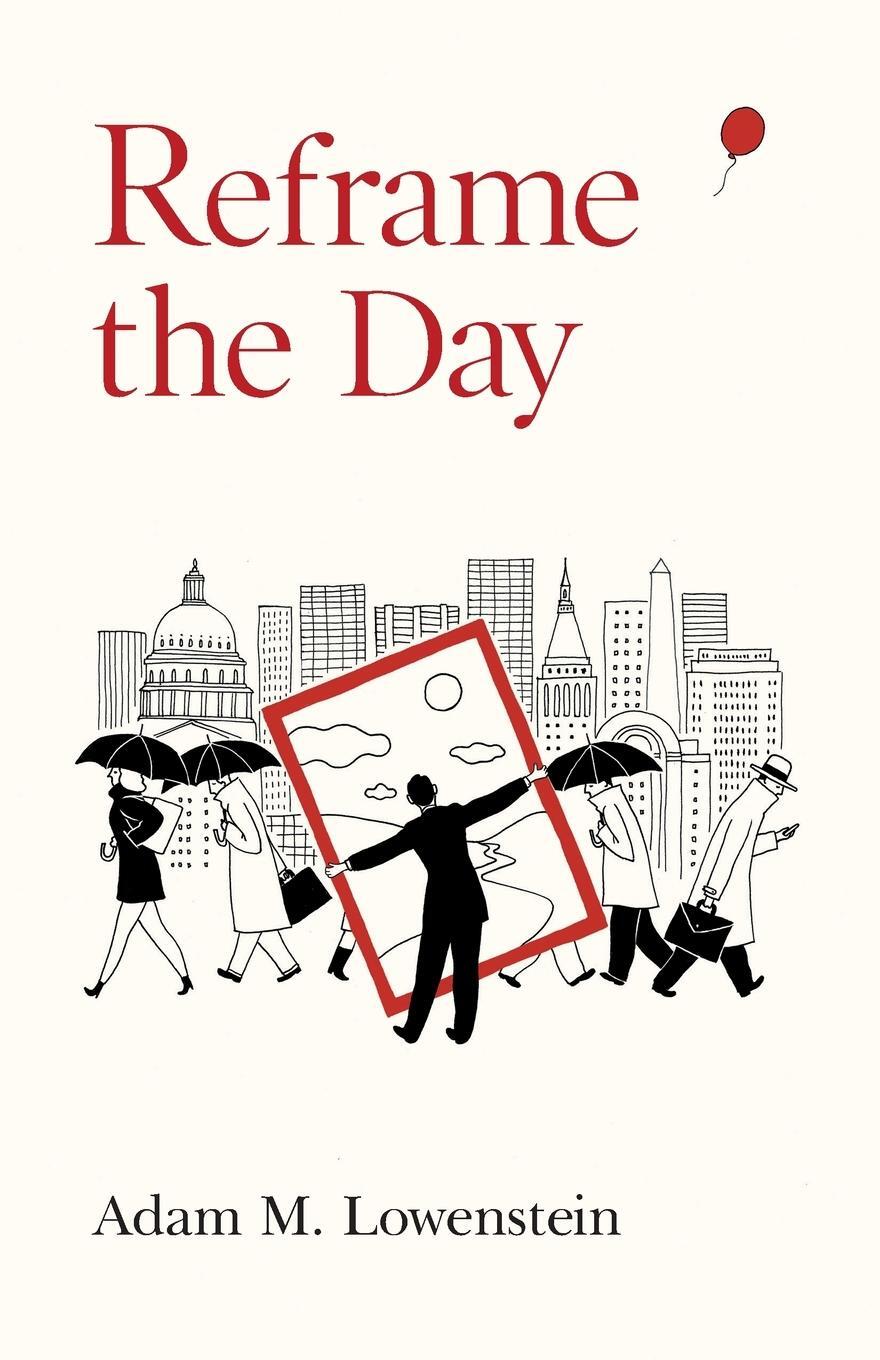 Cover: 9781781329429 | Reframe the Day | Embracing the Craft of Life, One Day at a Time