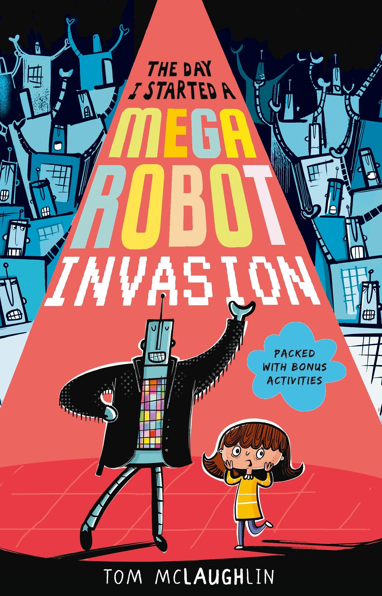 Cover: 9781406389647 | The Day I Started a Mega Robot Invasion | Tom McLaughlin | Taschenbuch