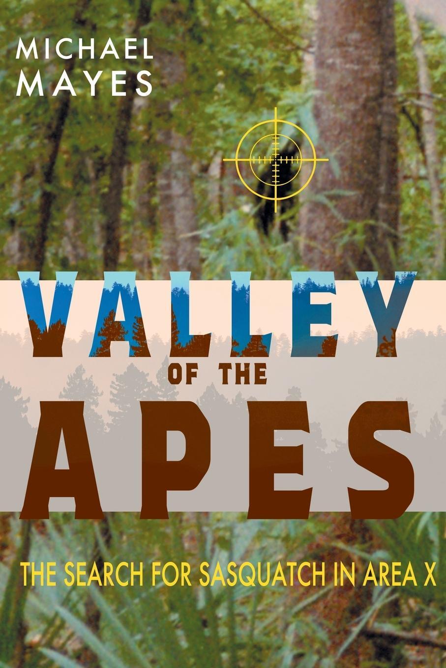 Cover: 9781949501223 | Valley of the Apes | The Search for Sasquatch in Area X | Mayes | Buch