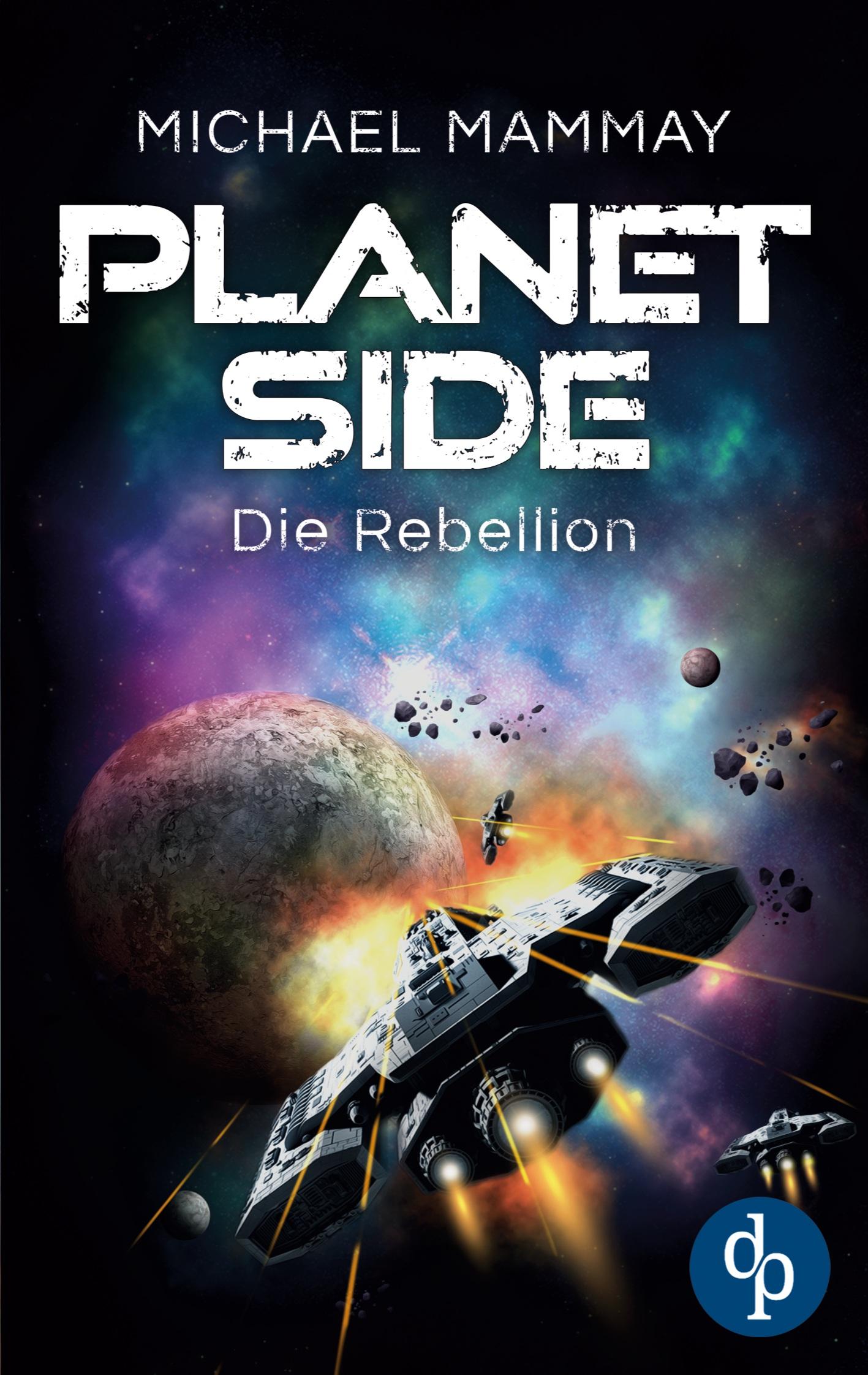 Cover: 9783986376093 | Die Rebellion | Michael Mammay | Taschenbuch | Planetside-Reihe | 2022