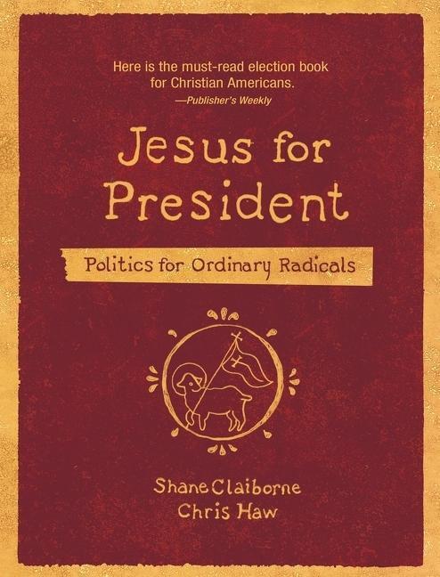 Cover: 9780310143444 | Jesus for President | Politics for Ordinary Radicals | Taschenbuch